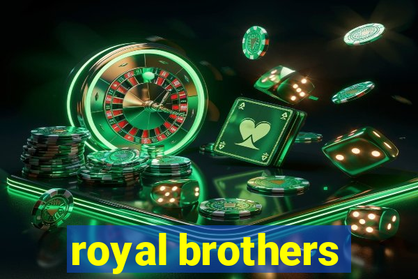 royal brothers