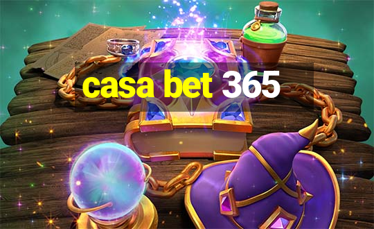 casa bet 365