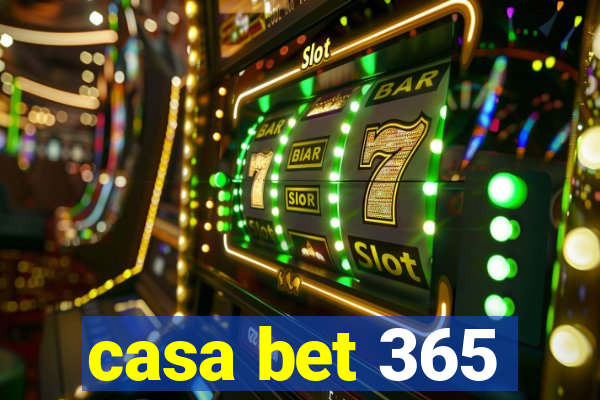 casa bet 365