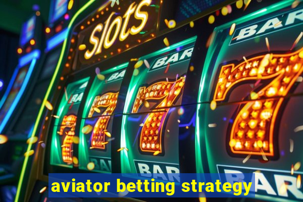 aviator betting strategy