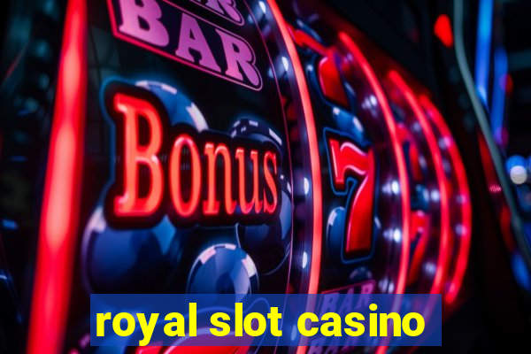 royal slot casino