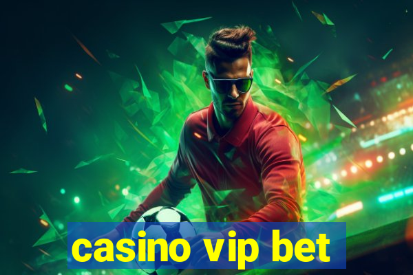 casino vip bet