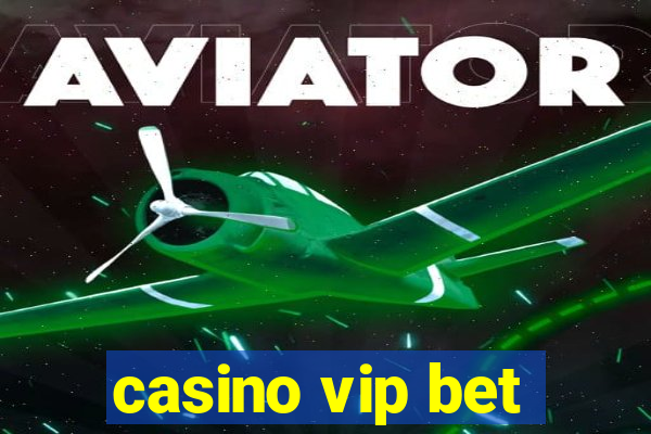 casino vip bet