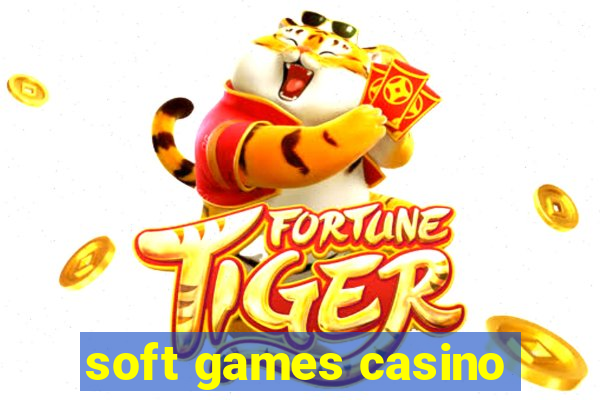 soft games casino