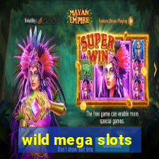 wild mega slots