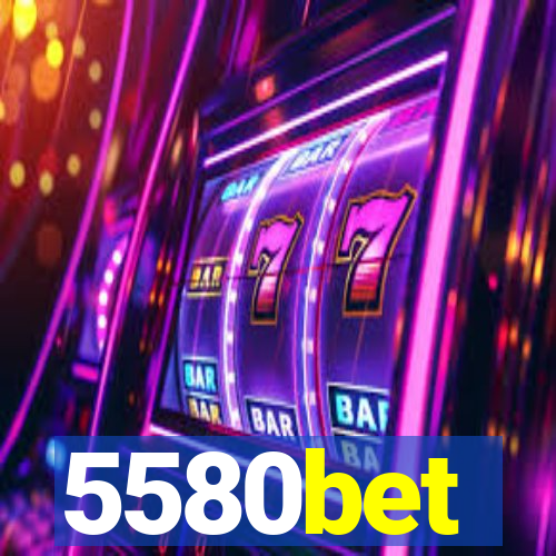 5580bet