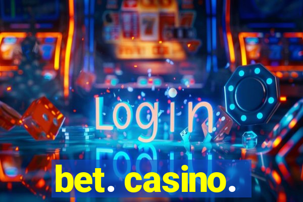 bet. casino.