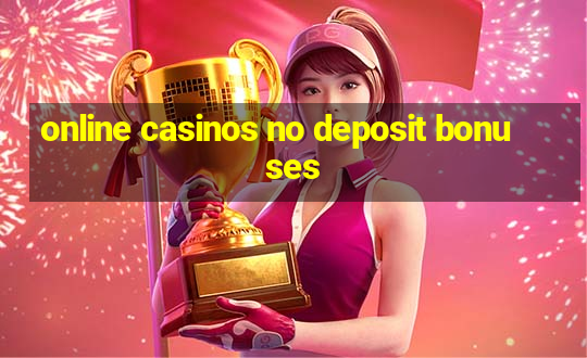 online casinos no deposit bonuses