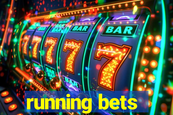 running bets