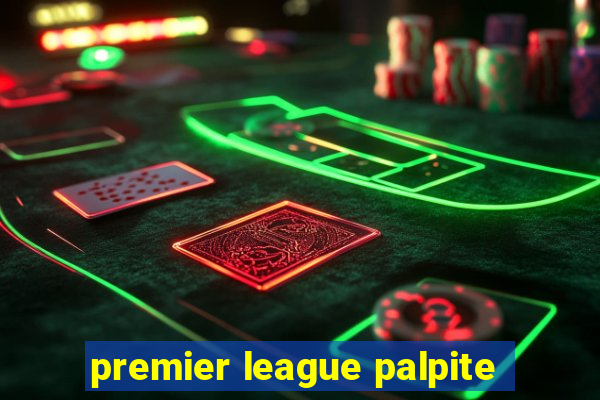 premier league palpite