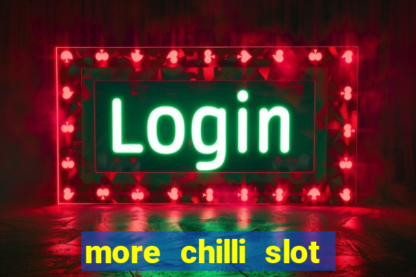 more chilli slot machine play free