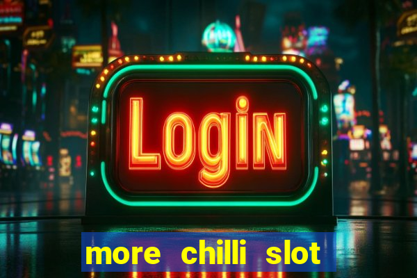 more chilli slot machine play free