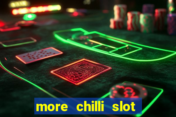 more chilli slot machine play free