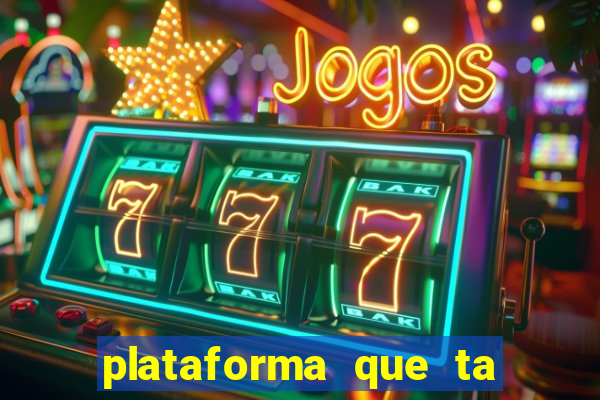 plataforma que ta pagando hoje