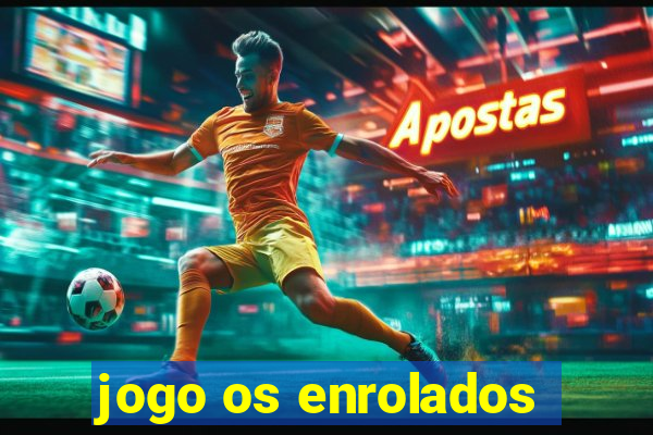 jogo os enrolados