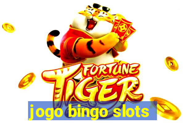 jogo bingo slots