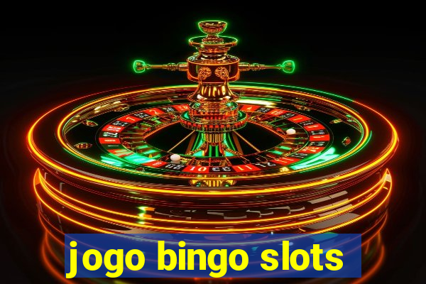 jogo bingo slots