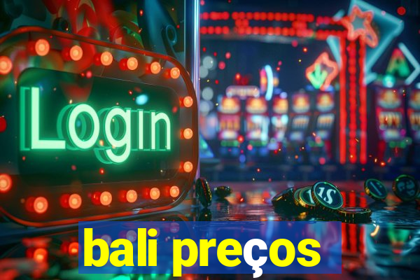 bali preços