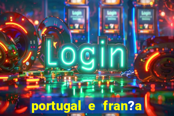 portugal e fran?a ao vivo