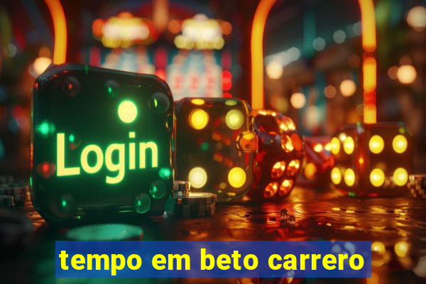 tempo em beto carrero