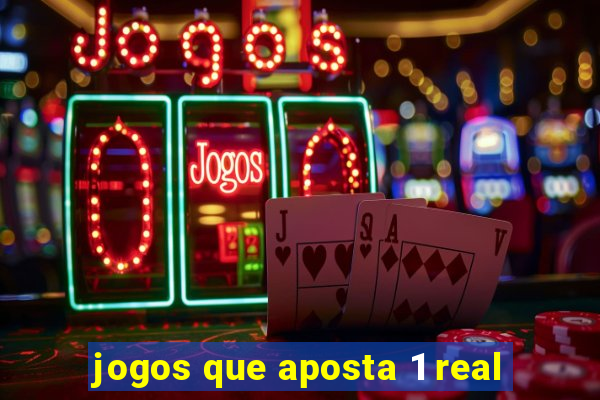 jogos que aposta 1 real