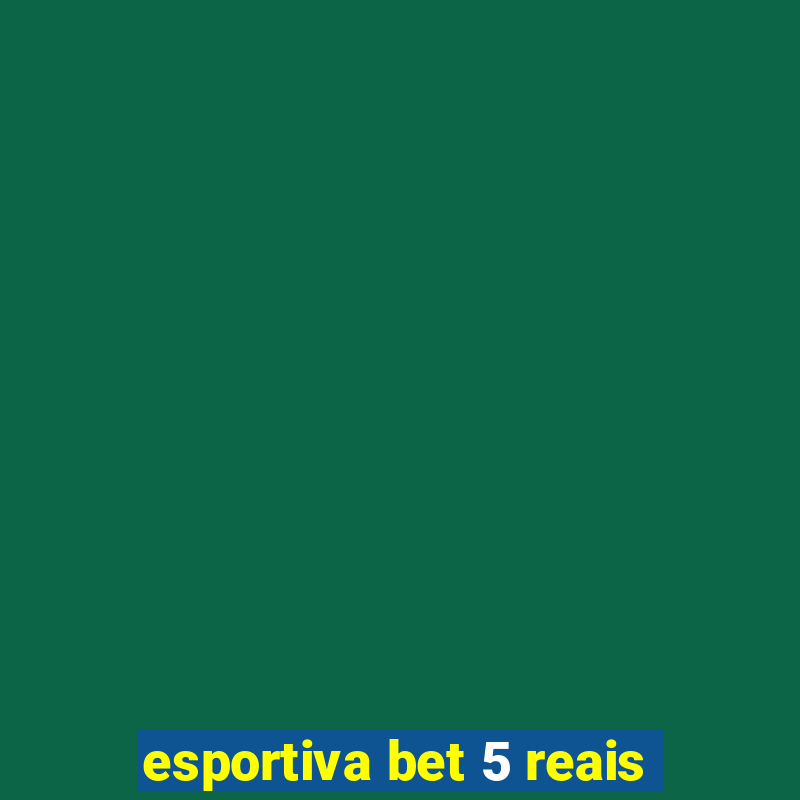 esportiva bet 5 reais