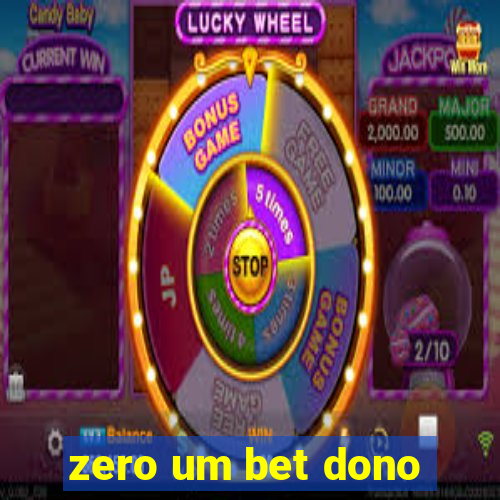 zero um bet dono