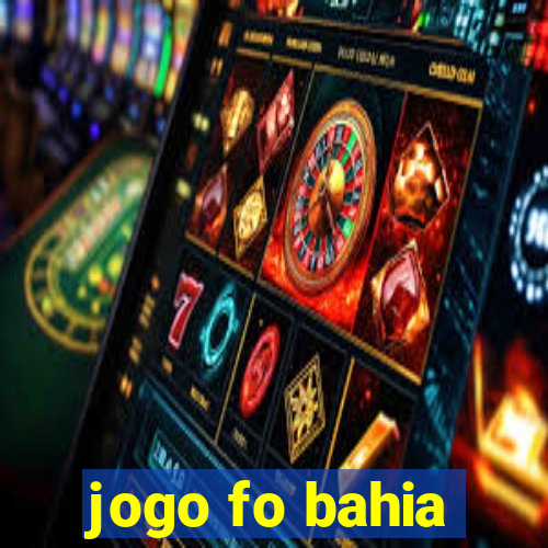 jogo fo bahia