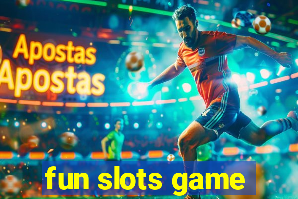 fun slots game