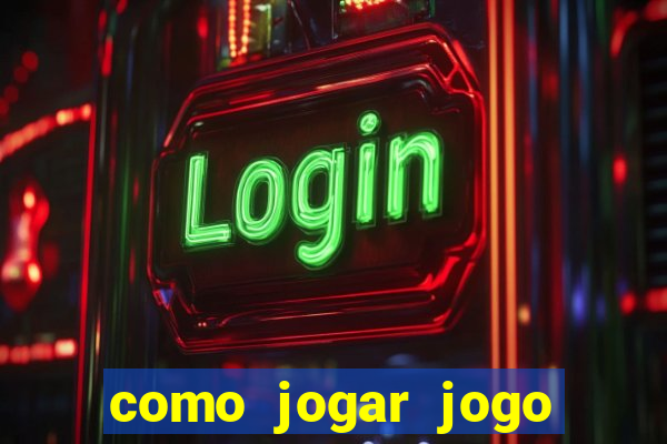 como jogar jogo que ganha dinheiro