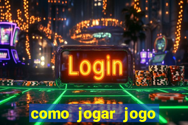 como jogar jogo que ganha dinheiro