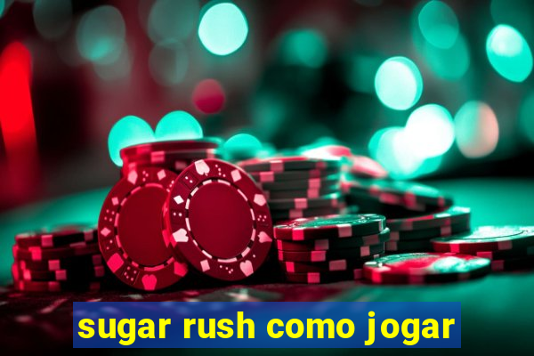 sugar rush como jogar