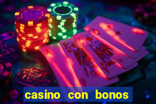 casino con bonos de bienvenida