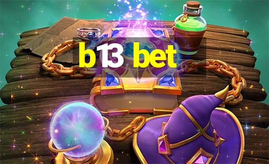 b13 bet