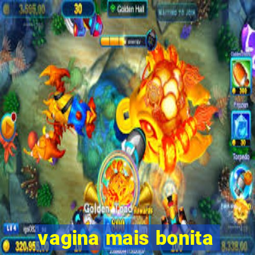 vagina mais bonita