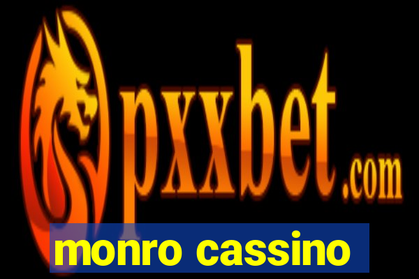 monro cassino