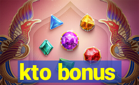 kto bonus