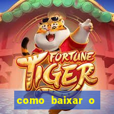 como baixar o fortune tiger no celular