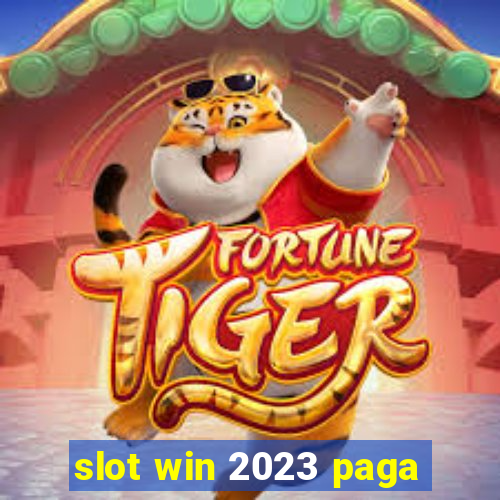 slot win 2023 paga