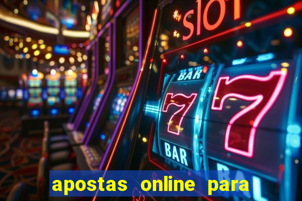 apostas online para ganhar dinheiro