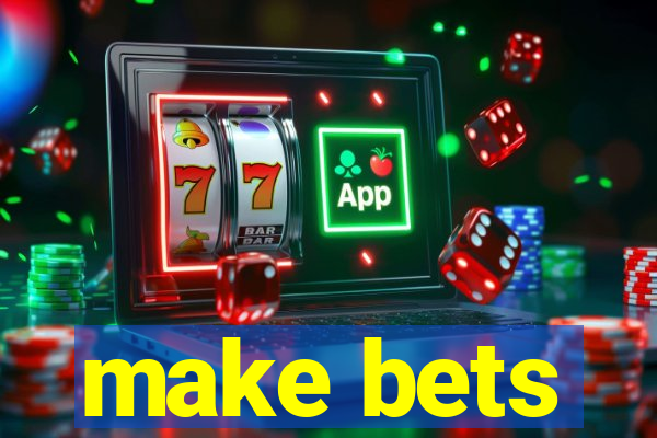 make bets