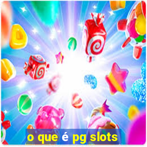 o que é pg slots