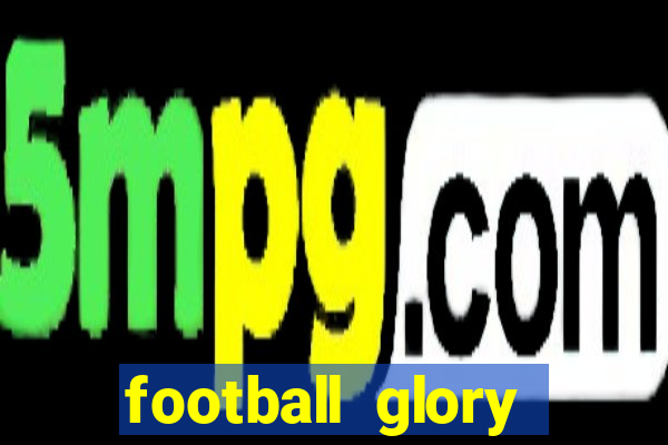 football glory online slot