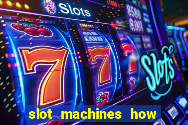 slot machines how to play