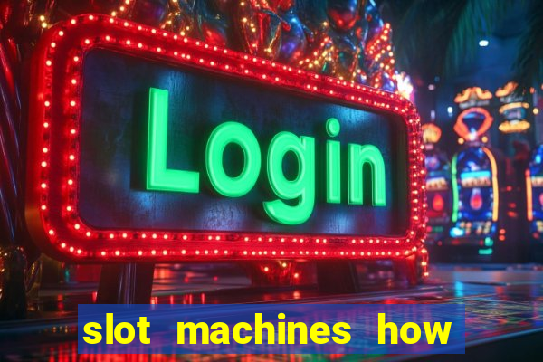 slot machines how to play