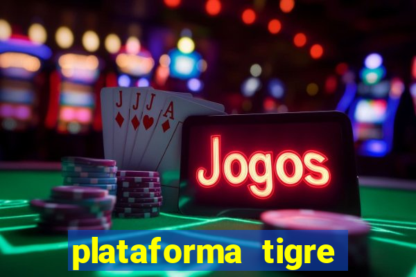 plataforma tigre pagando no cadastro