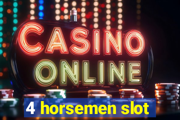 4 horsemen slot