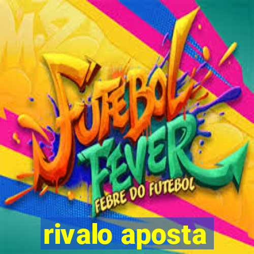 rivalo aposta