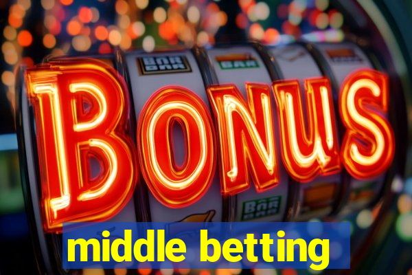 middle betting