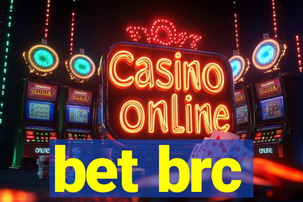 bet brc